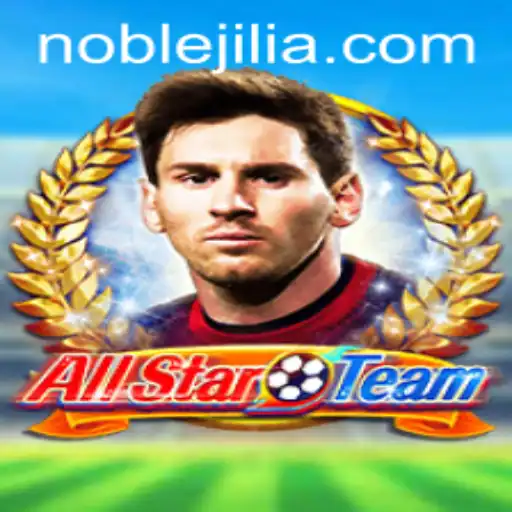 Unveiling the Excitement of AllStarTeam: A Deep Dive into the Game with Noble Jili