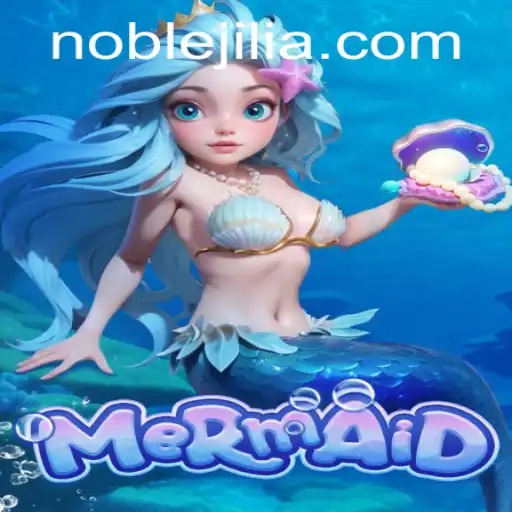 Exploring the Enchanting World of 'Mermaid' - A Noble Jili Adventure