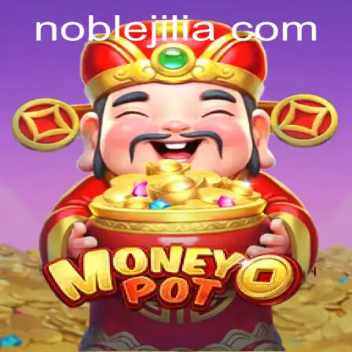 Exploring MoneyPot: A Noble Jili Game Experience