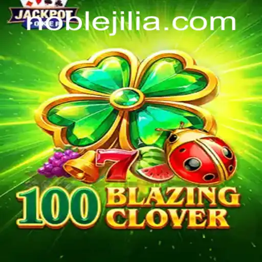 Unveiling the Thrills of 100BlazingClover: A Noble Jili Adventure