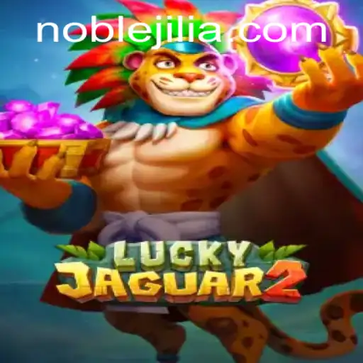 Exploring the Exciting World of Luckyjaguar2: A Journey into the Game 'noble jili​'