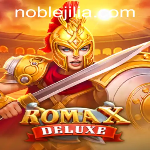 Exploring the Exciting World of RomaXDeluxe: A Noble Jili Adventure