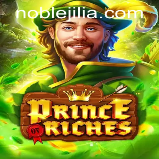 Exploring the World of PrinceOfRiches: The Noble Jili​ Adventure